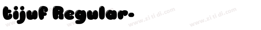 tijuf Regular字体转换 tijuf Regular字体转换